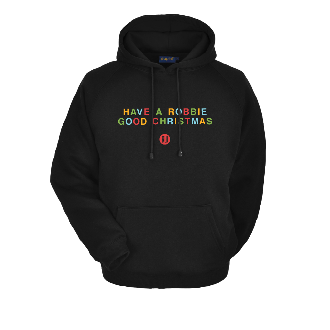 Black hoodie with a colourful 'Have A Robbie Good Christmas' text printed across the front